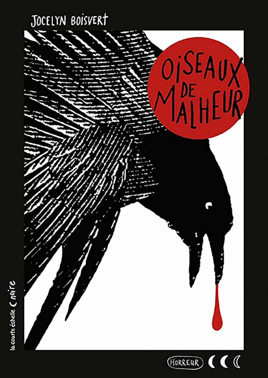 Oiseaux de malheur : Collection noire La courte échelle