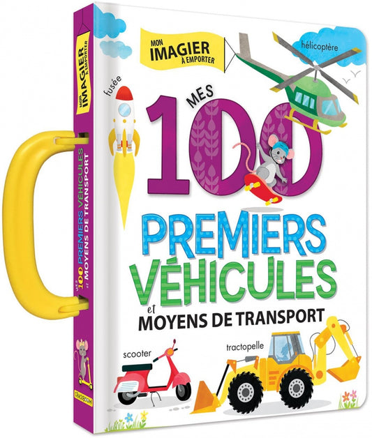 Mes 100 premiers véhicules : moyens de transport