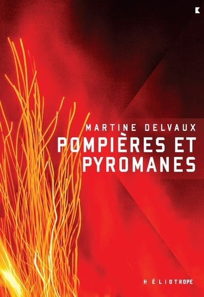 Pompières et pyromanes