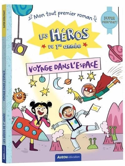 Les Héros de 1re Année - Voyage dans l'espace - Super débutant (Maternelle)