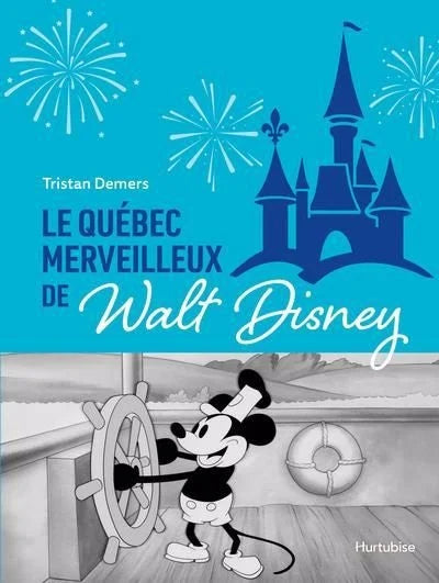 Le Québec merveilleux de Walt Disney