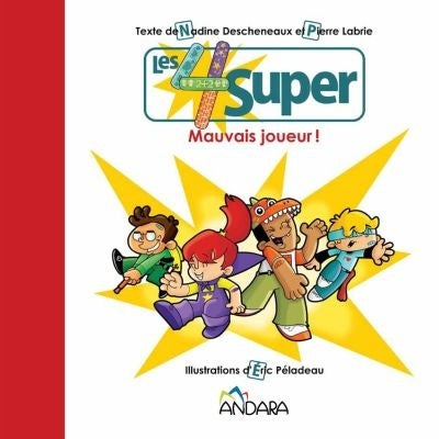 Les 4 super : Mauvais joueur!