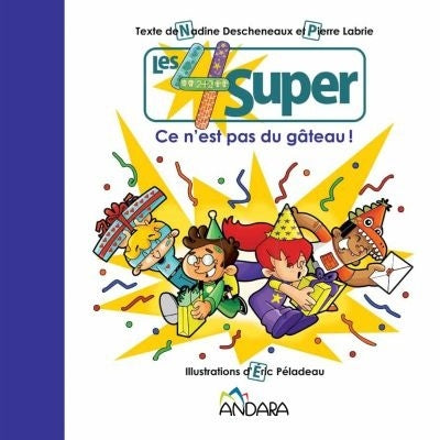 Les 4 super :  Ce n'est pas du gâteau!