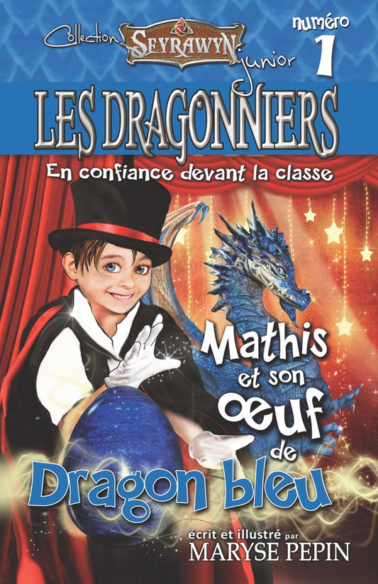 Seyrawyn Les Dragonniers 1 - Mathis et son oeuf de Dragon bleu - En confiance devant la classe