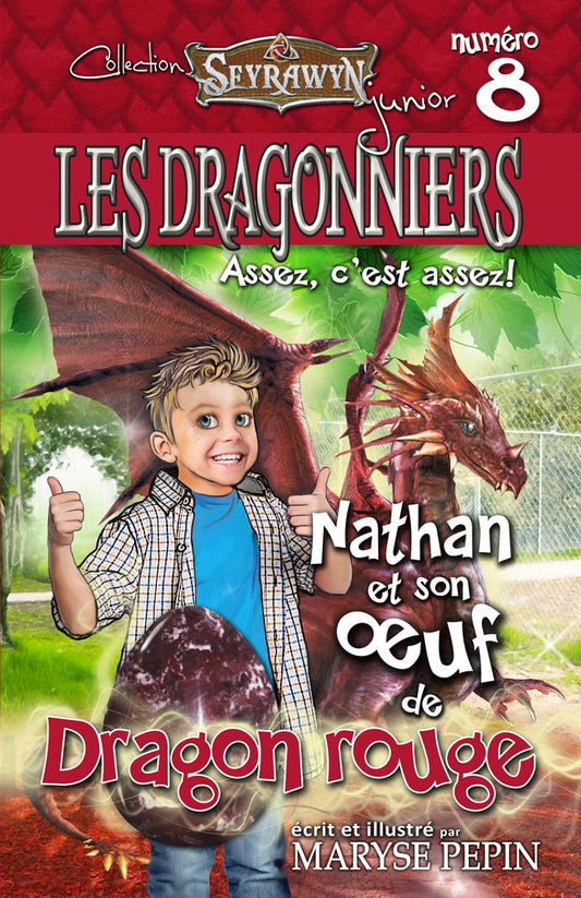 Seyrawyn Les Dragonniers 8 – Nathan et son oeuf de Dragon rouge : Assez, c'est assez!