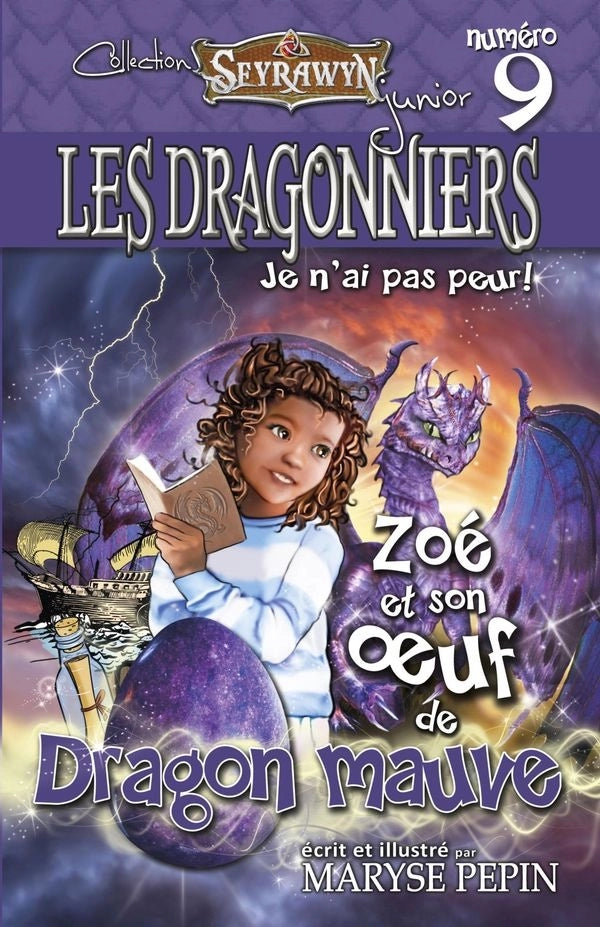 Seyrawyn Les Dragonniers 9 –  Zoé et son oeuf de Dragon mauve: Je n'ai pas peur!