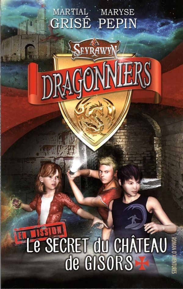 Dragonniers en mission T.1 : Le secret du château de Gisors