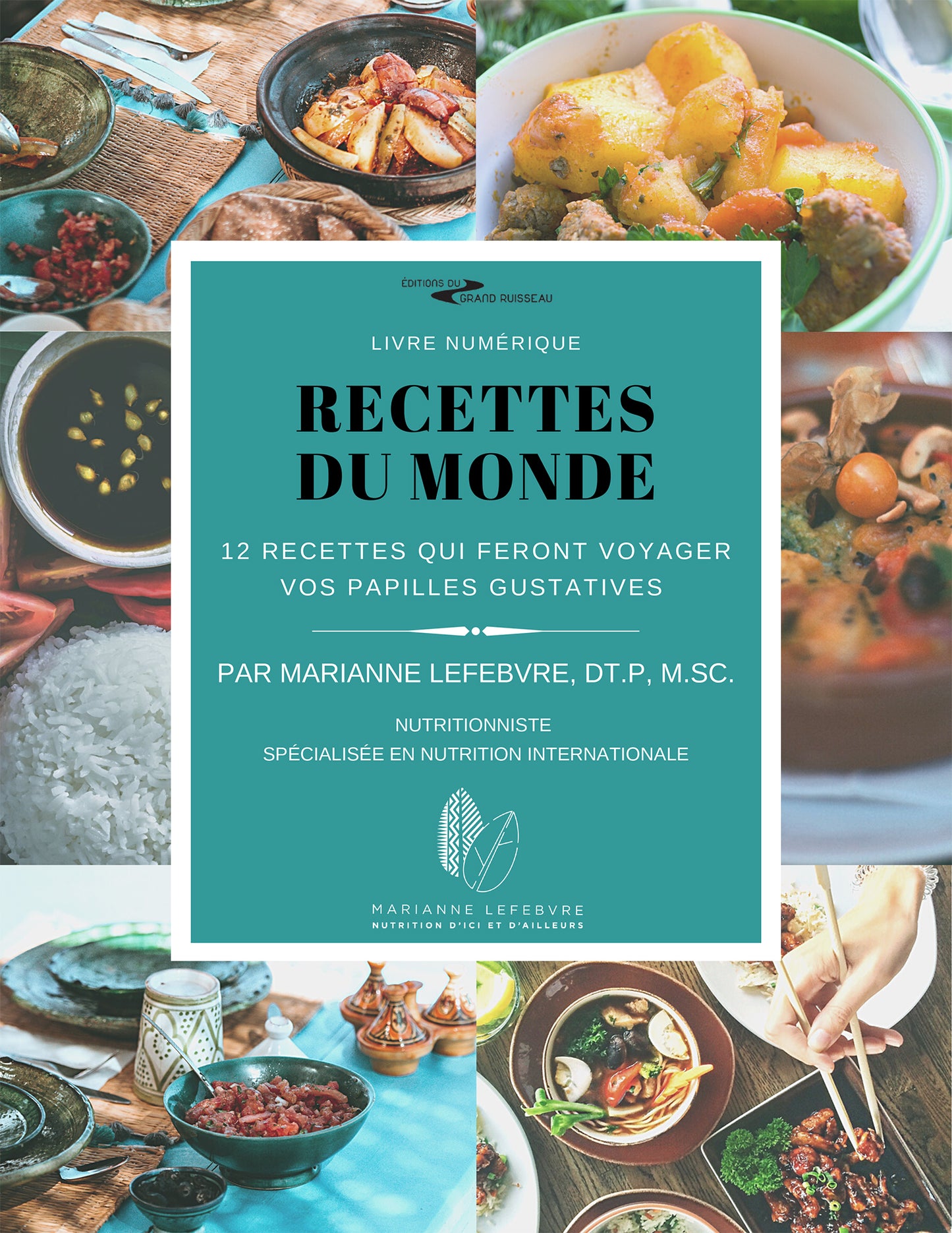 Recettes du monde 12 recettes qui feront voyager vos papilles gustatives