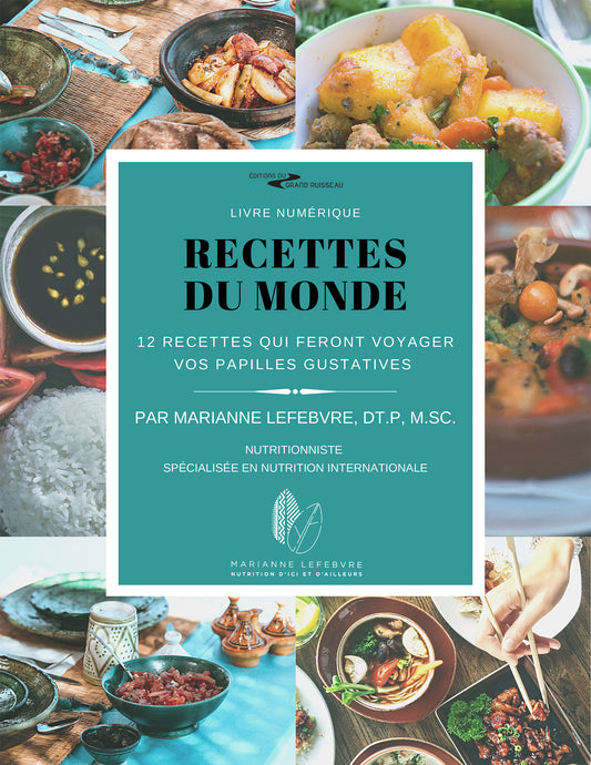 Recettes du monde 12 recettes qui feront voyager vos papilles gustatives