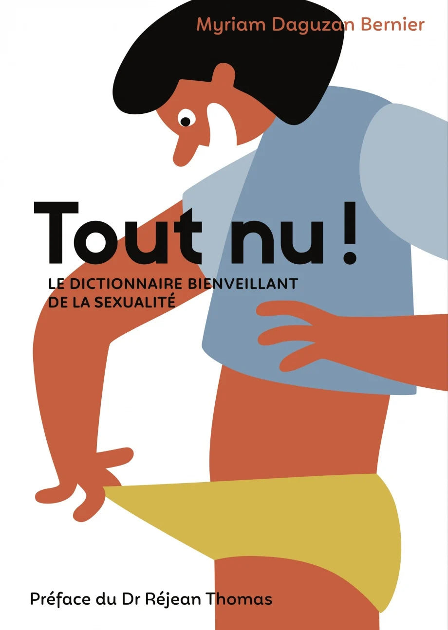 Tout nu! Le dictionnaire bienveillant de la sexualité