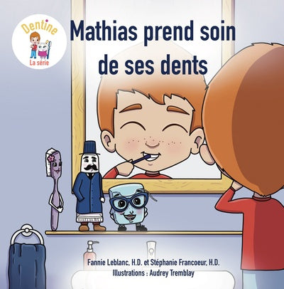 Dentine, la série T.4 : Mathias prend soin de ses dents