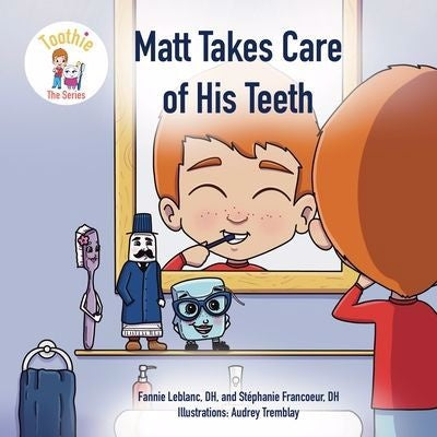 Toothie, The Series T.4 : Matt Takes Care of His Teeth