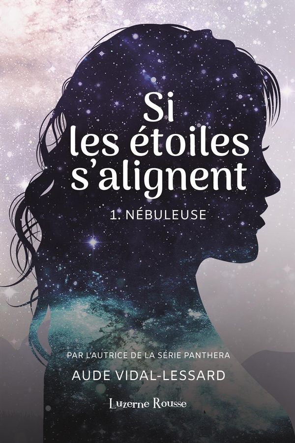Si les étoiles s'alignent 01 : Nébuleuse