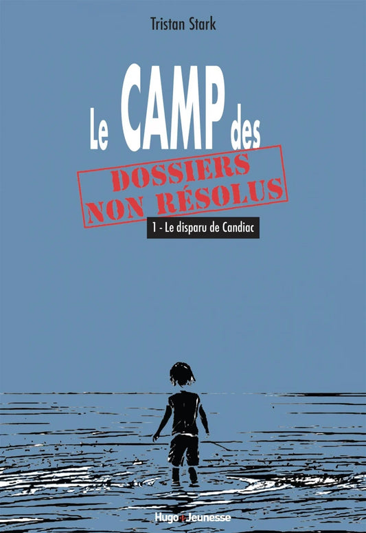 Le Camp des dossiers non résolus, 1 T.1 : Le disparu de Candiac