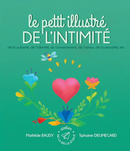 Le petit illustré de l’intimité de la puberté, de l’identité, du consentement, de l’amour, de la sexualité, etc. Tome 4