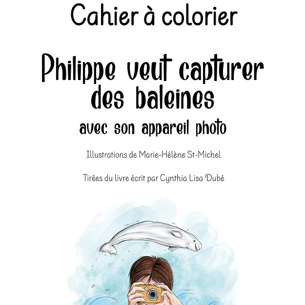 Philippe veut capturer des baleines avec son appareil photo - cahier à colorier