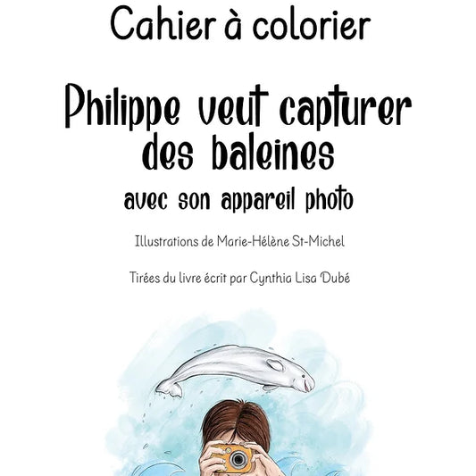 Philippe veut capturer des baleines avec son appareil photo - cahier à colorier