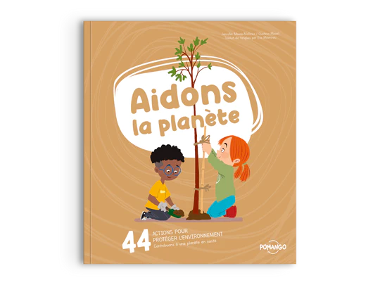 Aidons la planète  - Collection pour bien grandir