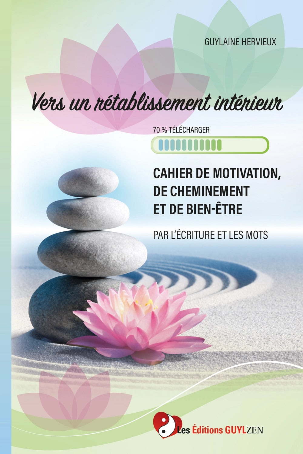 Vers un rétablissement intérieur : cahier de motivation de cheminement et de bien-être