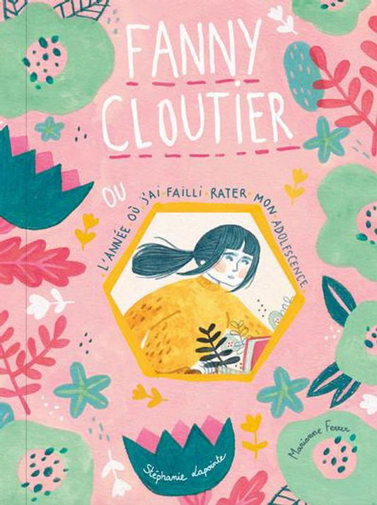 Fanny Cloutier 01 : L'année où j'ai failli rater mon adolescence