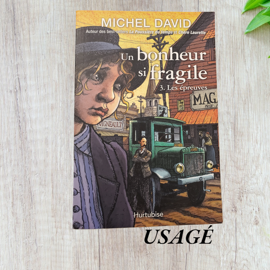 Un bonheur si fragile Tome 3 Les épreuves de Michel David