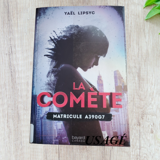 La comète T.1 : Matricule A390G7 de Yaël Lipsyc