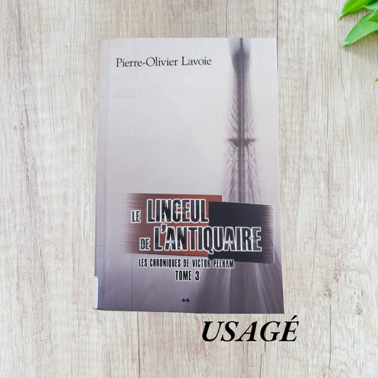 Le linceuil de l’antiquaire - Les chroniques de Victor Pelham Tome 3 de Pierre-Olivier Lavoie