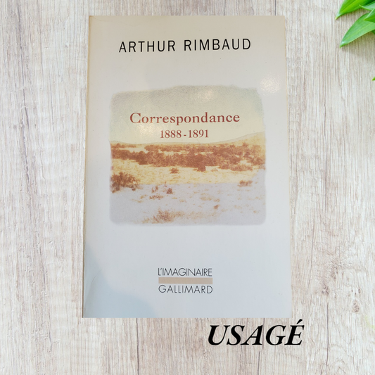 Correspondance 1888 - 1891 de Arthur Rimbaud