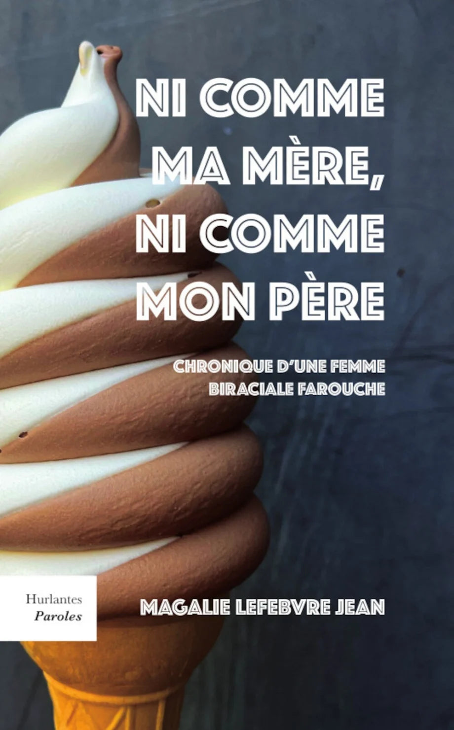 Ni comme ma mère, ni comme mon père