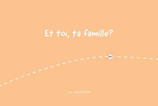 Et toi, ta famille?