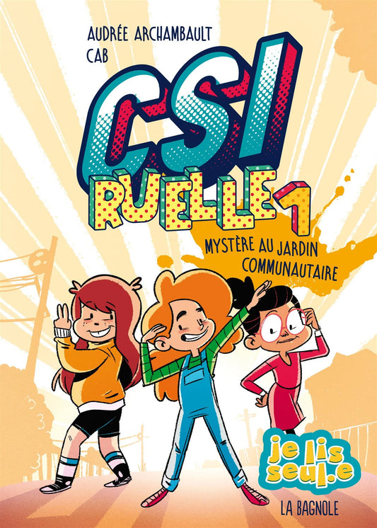 CSI ruelle, tome 1: Mystère au jardin communautaire