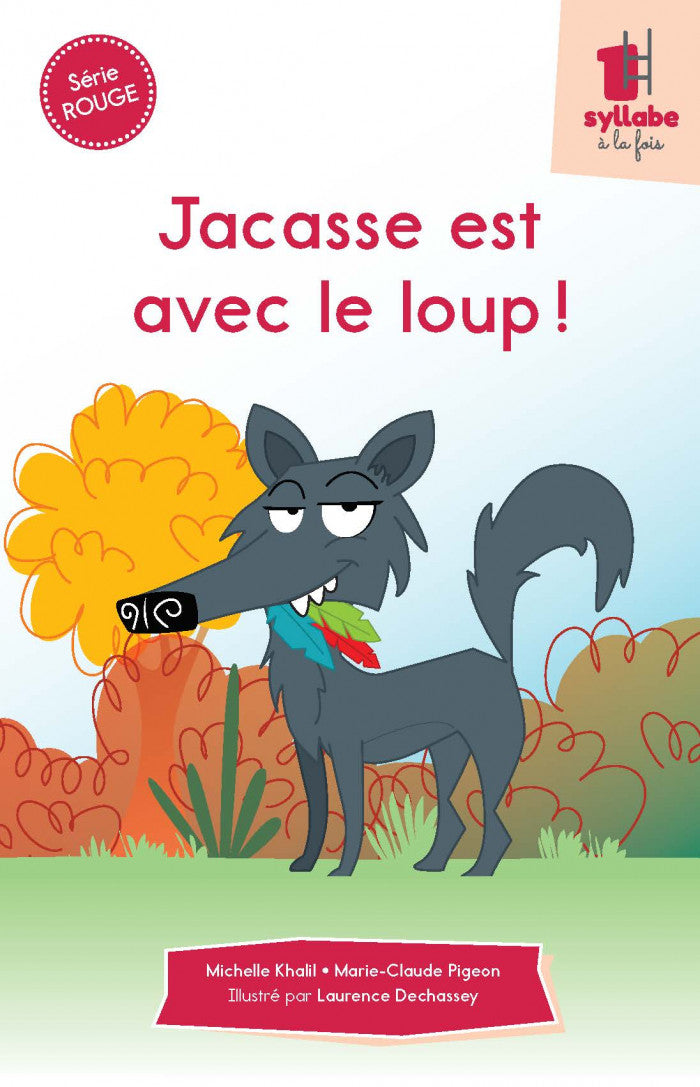 Collection Une syllabe à la fois Jacasse est avec le loup ! - Série rouge