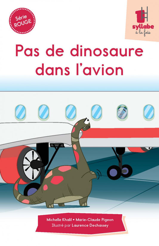 Collection Une syllabe à la fois Pas de dinosaure dans l'avion - Série rouge