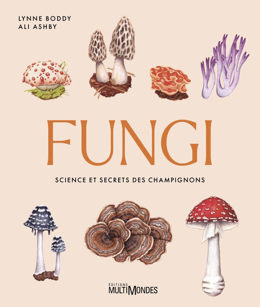 Fungi - Science et secrets des champignons