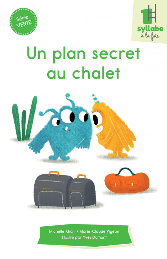 Collection Une syllabe à la fois Un plan secret au chalet  - Série verte