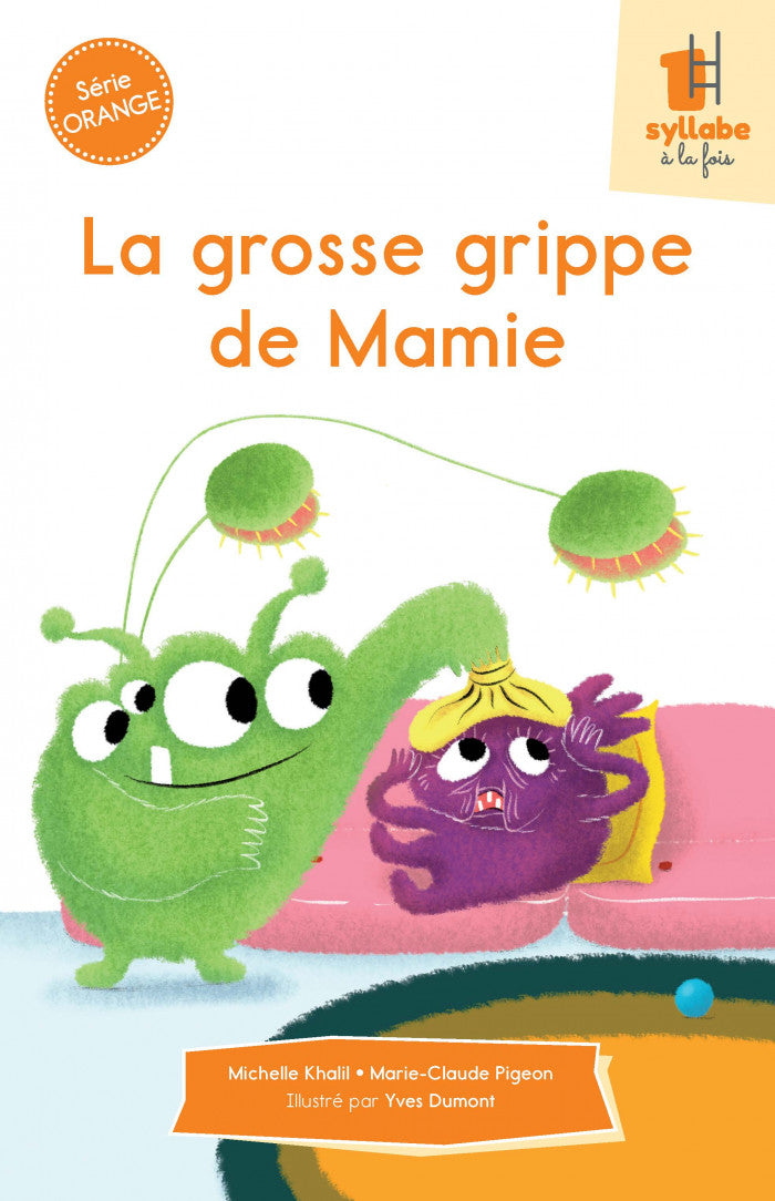 Collection Une syllabe à la fois La grosse grippe de Mamie  - Série orange