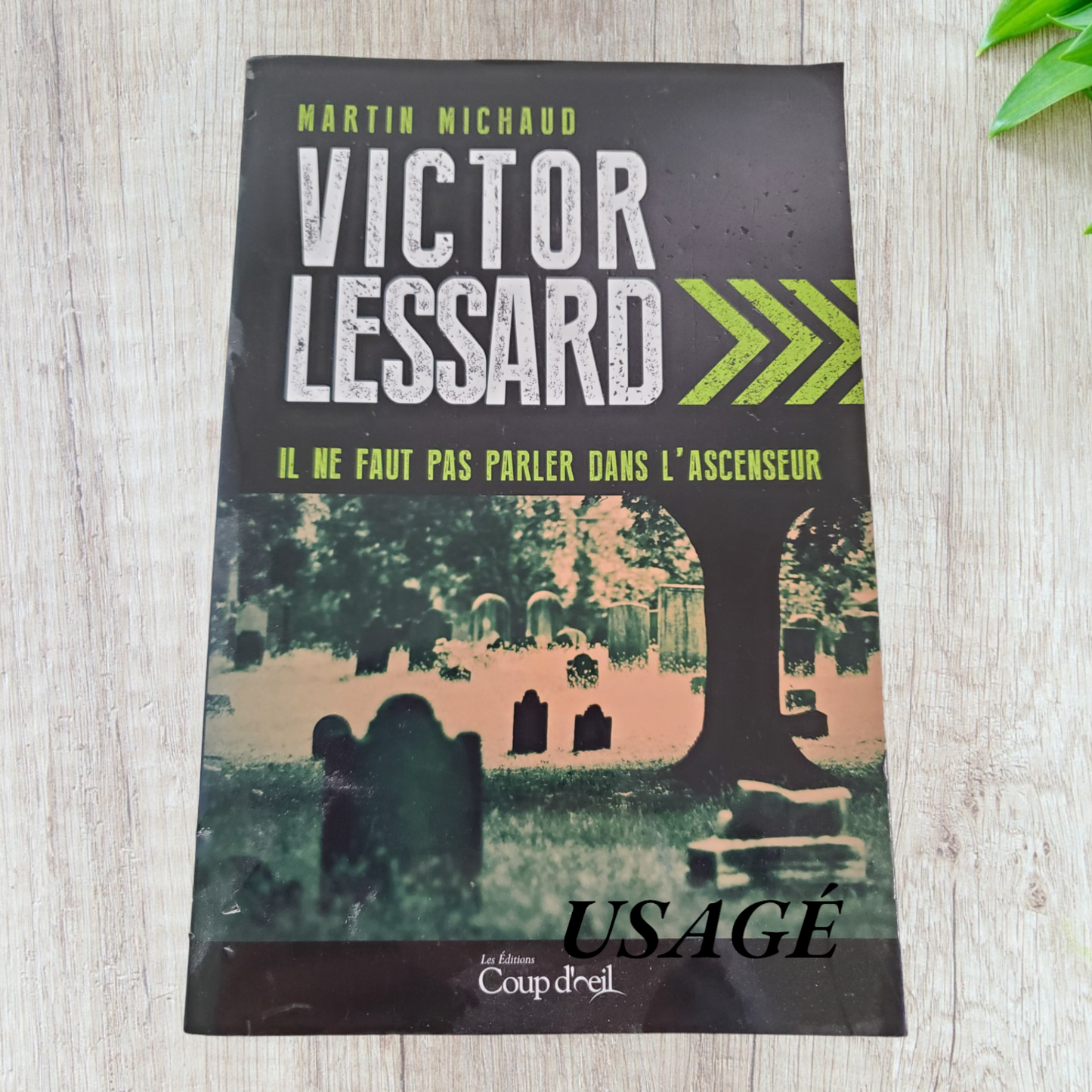 Victor Lessard Tome 1 Il ne faut pas parler dans l'ascenseur de Martin Michaud