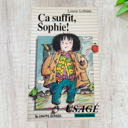 Ça suffit Sophie de Louise Leblanc (la courte échelle)