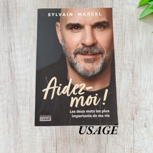 Aidez-moi ! Les deux mots les plus importants de ma vie  de Sylvain Marcel