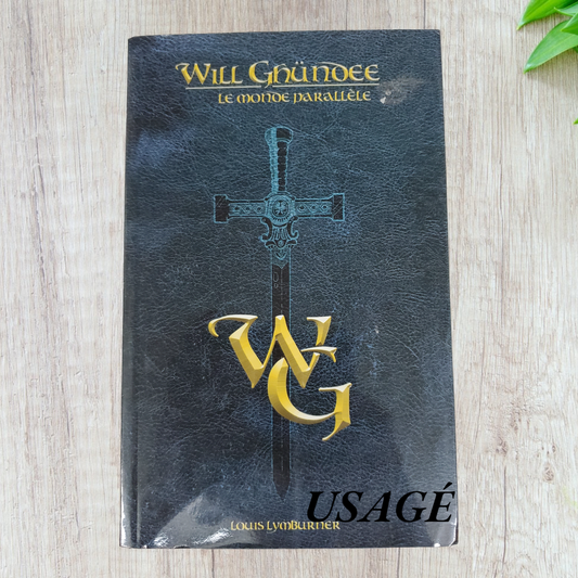 Will Ghündee Tome 1 : Le monde parallèle de Louis Lymburner