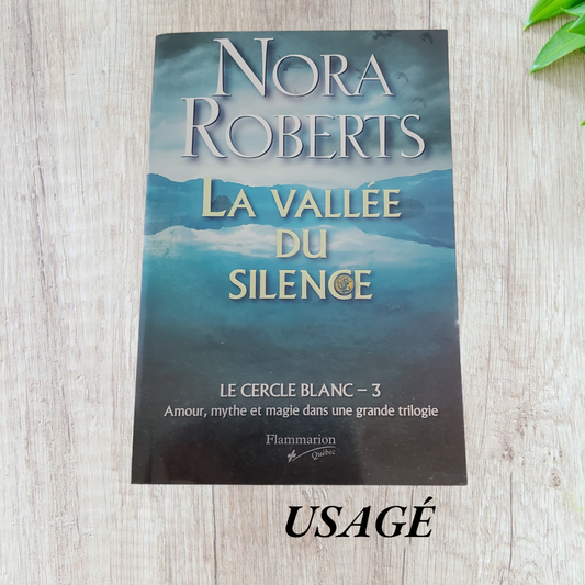 Le cercle blanc Tome 3 La vallée du silence de Nora Roberts