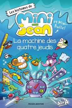 Les aventures de Mini-Jean et Mini-Bulle : La machine des 4 jeudis