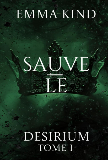 Sauve-le Desirium Tome 1