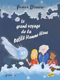 Le grand voyage de la petite flamme bleue