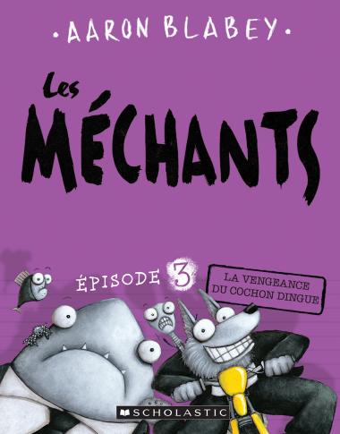 Les méchants : N° 3 - La vengeance du cochon dingue