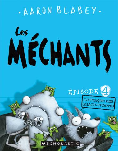 Les méchants : N° 4 - L'attaque des miaou-vivants