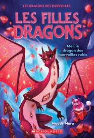 Les filles dragons : N˚ 4 - Mei, le dragon des merveilles rubis